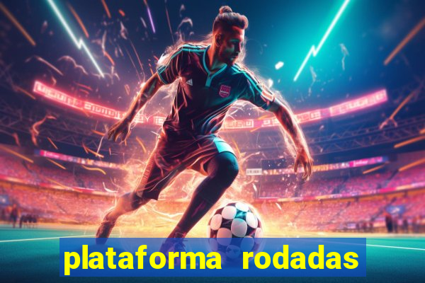 plataforma rodadas gratis sem deposito